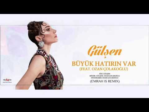 Gülşen ft. Ozan Çolakoğlu - Büyük Hatırın Var (Emrah Is Remix)