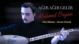 Mehmet Örgün - Ağır Ağır Gelir (Ozan Ethem)