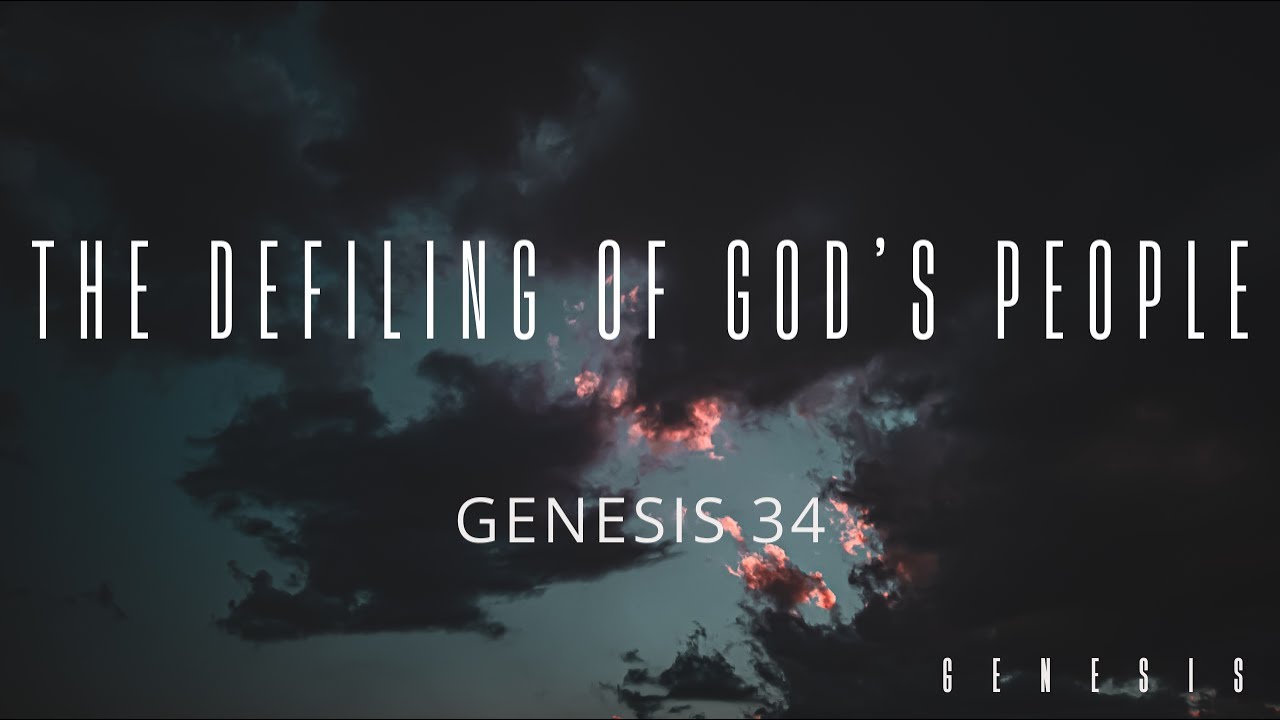 The Defiling of God’s People | Genesis 34 - YouTube