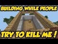 I Tried To Build A House While 15 People Try To Kill Me
