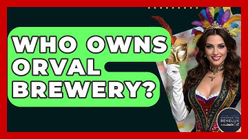 Who Owns Orval Brewery? - Exploring The Benelux