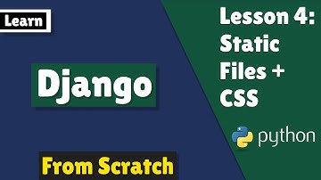 Django Lesson 4: Static Files + CSS