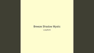 Breeze Shadow Mystic