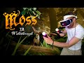 MOSS VR - FULL GAME WALKTHROUGH INCLUDING ALL 3 TRIALS with Hunter James Cox