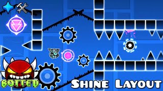 Shine Layout by me (CyanBoi) | Extreme Demon || Geometry Dash