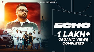 Echo (Official Video) Deep Dubai | Latest Punjabi Songs 2025
