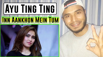 Ayu Ting Ting " Inn Aankhon Mein Tum " - Ayu Ting Ting Kamu Kamu Kamu