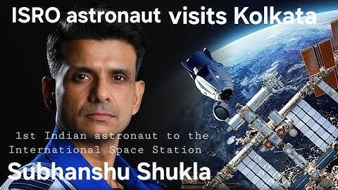 Subhanshu Shukla visits Kolkata | 1st ISRO astronaut to the ISS