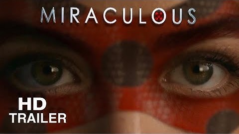 Miraculous (2023) - Live Action Official trailer 4K