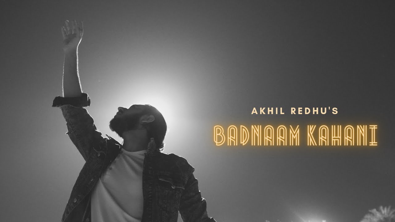 Akhil Redhu   Badnaam Kahani Official Music Video  Prod by Musavvar  Latest Hindi Song 2021