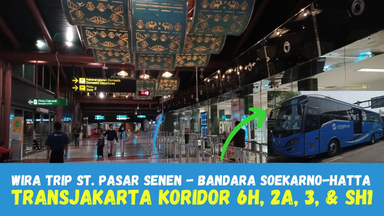 Cara Hemat ke Bandara Soekarno Hatta dari St. Pasar Senen || TransJakarta Koridor 6H - 2A - 3 - SH1