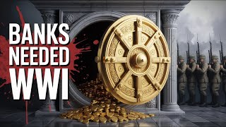 Why Banks Needed World War I to Survive
