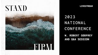 2023 National Conference: Q&amp;A and W. Robert Godfrey