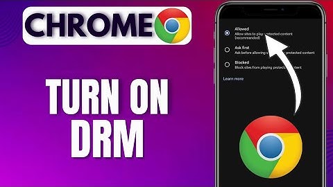 How To Enable DRM On Google Chrome | Chrome DRM