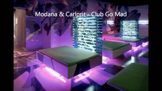 Modana & Carlprit - Club Go Mad HQ / August 2012