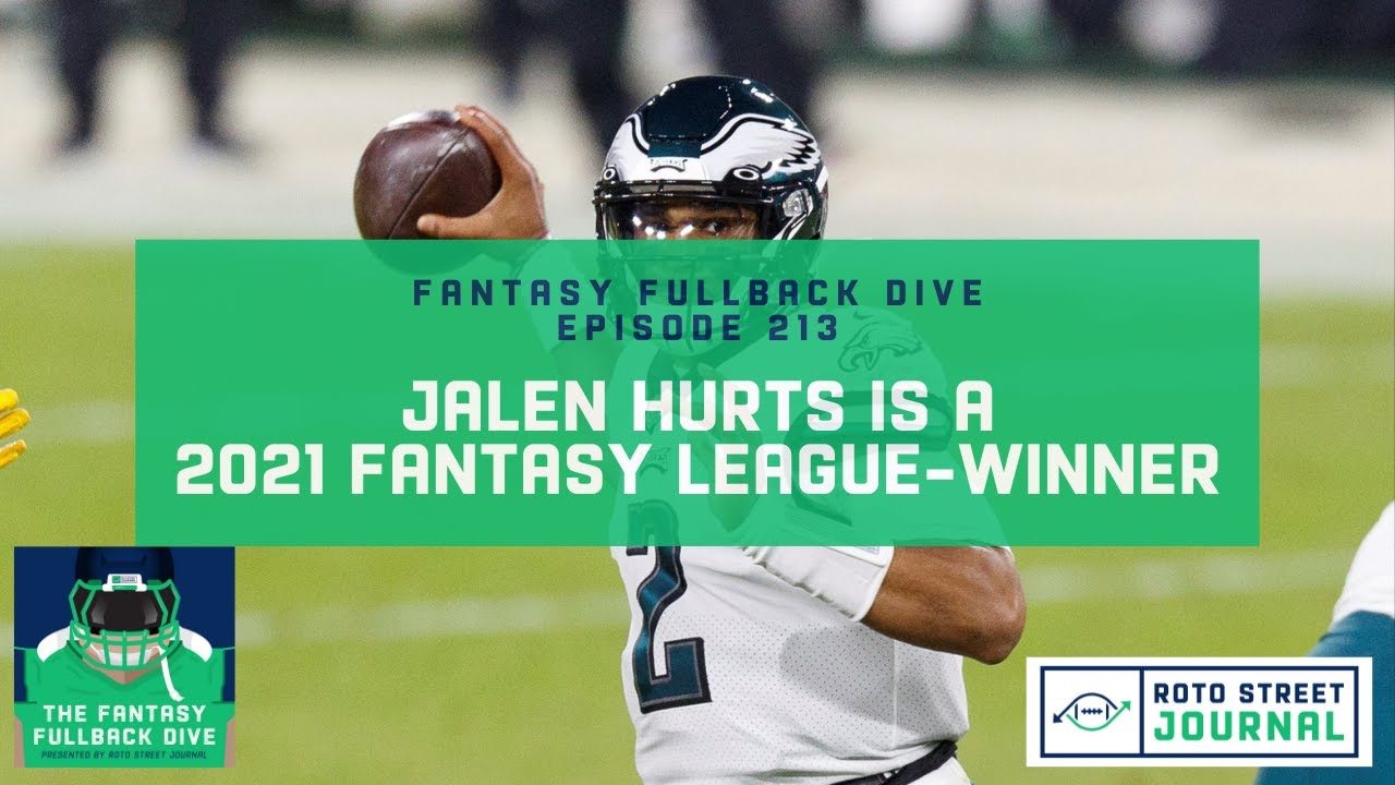 Why Jalen Hurts is a 2021 Fantasy League Winner and Why He Drips in THE QB1 Upside