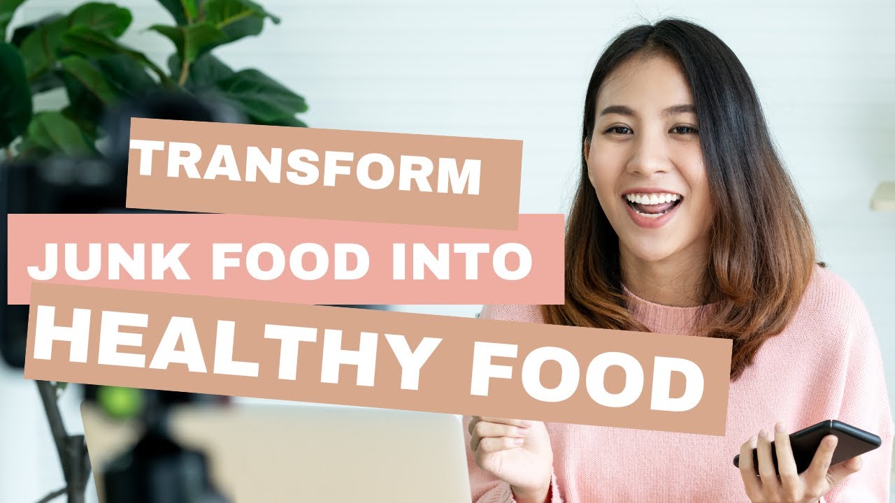 How to Transform junk food into healthy meals - YouTube