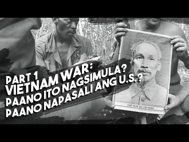 Vietnam War: Part 1 — Paano ito Nagsimula? Paano Napasali ang Estados Unidos? class=