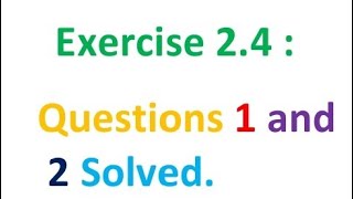 Kpk board Class 9th Maths  Exercise 2.4 Question 1 and 2