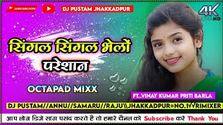Single Single Bhelo Paresan new Nagpuri octapad mixx dj song PN Studio jhakkadpur new octapad mixx s