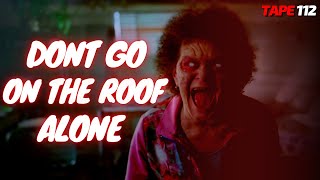 Dont Go On The Roof Alone