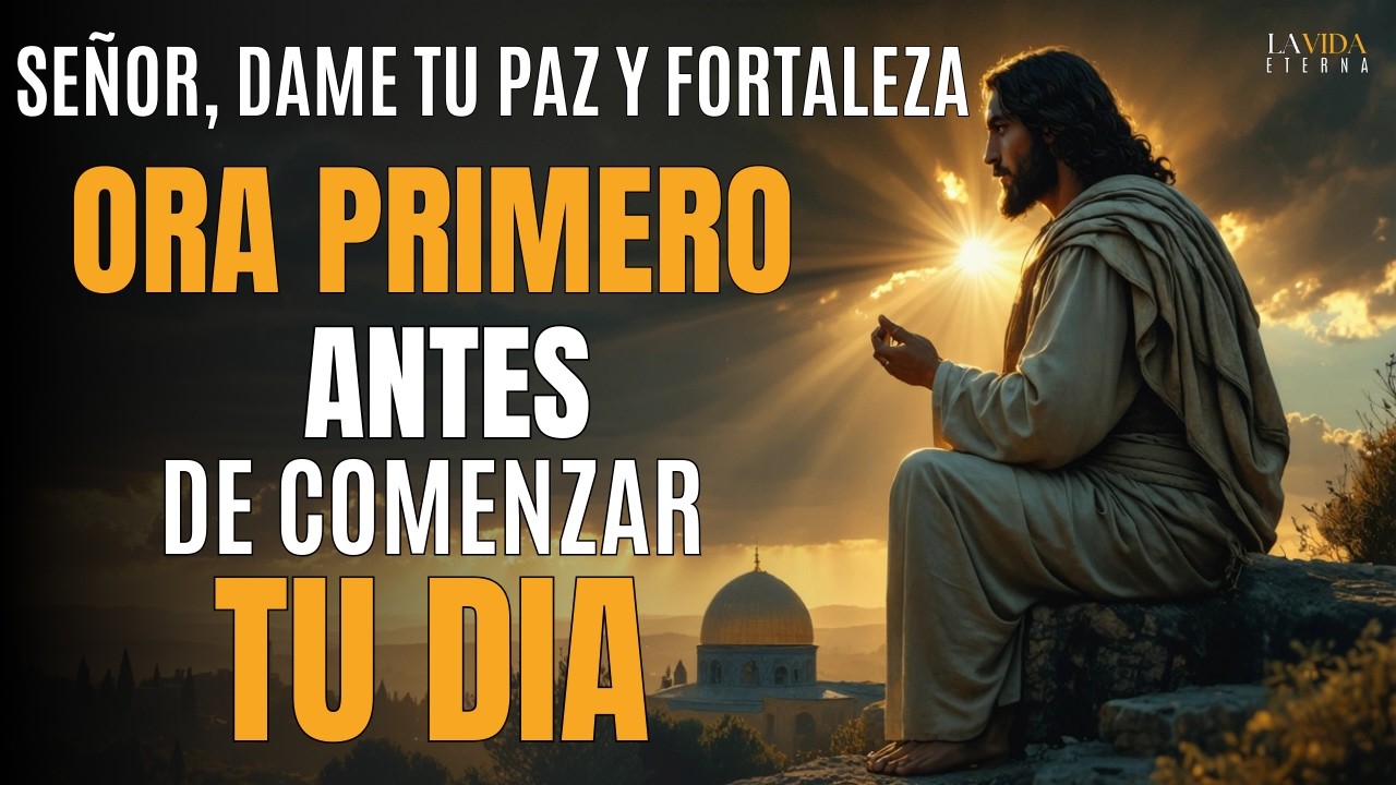 Oración Poderosa de la Mañana para recibir Paz y Fortaleza Espiritual | “Señor, dame tu paz”