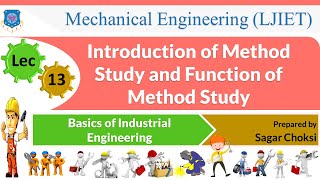 L 13  Method Study and Function of Method Study | Basics of Industrial Engineering | Mechanical