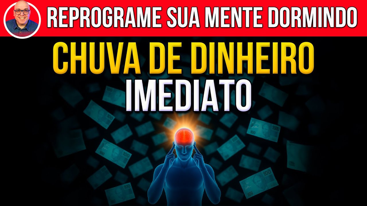 CHUVA DE DINHEIRO IMEDIATO | REPROGRAMAÇÃO MENTAL PARA OUVIR DORMINDO | RIQUEZA E PROSPERIDADE