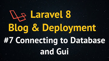 Laravel 8 Blog Tutorial up to Deployment #7 Connecting to Dabase and Gui