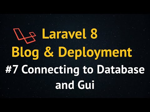 Laravel 8 Blog Tutorial up to Deployment #7 Connecting to Dabase and Gui