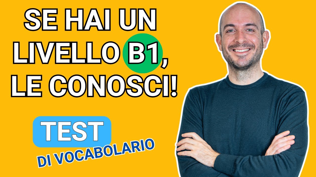 Hai un livello B1 in italiano? Vediamo se conosci queste parole!