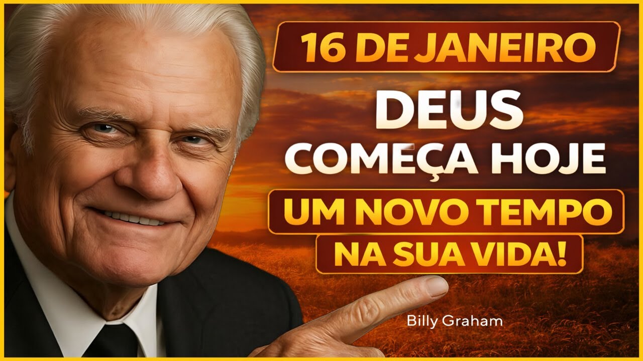 16 DE JANEIRO | ORAÇÃO PODEROSA DA MANHÃ – COMECE O DIA NAS MÃOS DE DEUS | Billy Graham