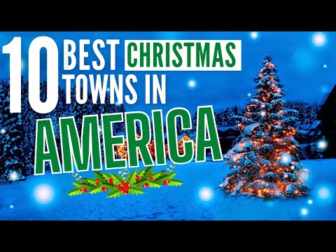 Top 10 Best Christmas Towns in USA 2023