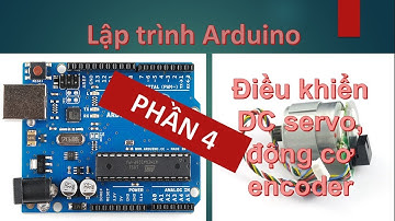 [Arduino] Điều khiển động cơ DC servo (động cơ encoder) (phần 4)  - Học Cơ Điện Tử.