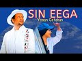 Yosan Getahun SIN EEGA New Oromo Music Official Video Yosan Getahun SIN EEGA New Oromo Music Official Video