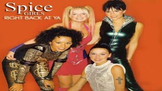 Spice Girls - Right Back At Ya