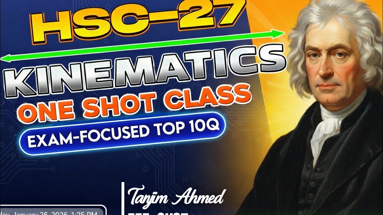 ​Kinematics (গতিবিদ্যা) One Shot Class for HSC 26 & 27 | Top 10 CQ Solving
