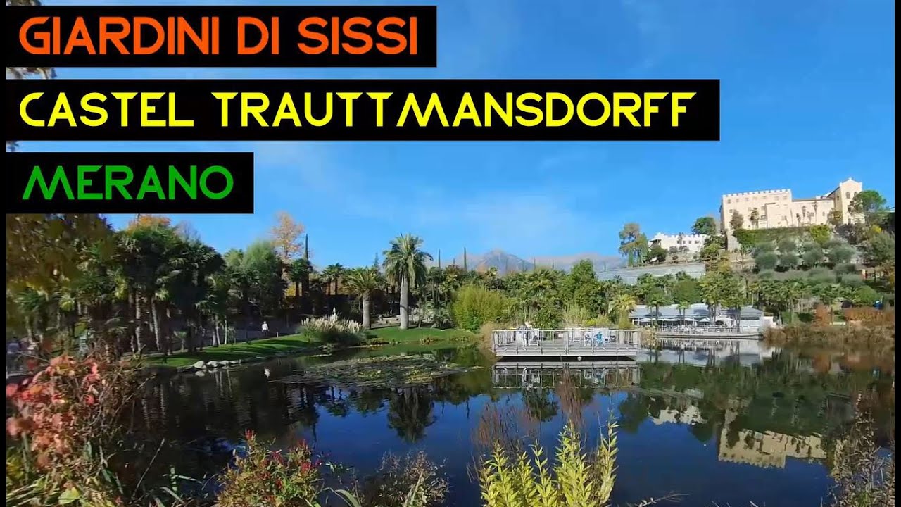 GIARDINI di SISSI di CASTEL TRAUTTMANSDORFF| Cosa vedere a MERANO | Passeggiata tra piante e fiori