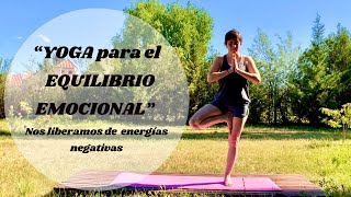 YOGA para el EQUILIBRIO EMOCIONAL | LIBERARME de ENERGÍAS NEGATIVAS | ESPECIAL FIN DE AÑO!!! | #yoga