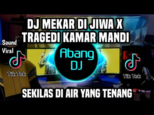 DJ TRAGEDI KAMAR MANDI x MEKAR DI JIWA REMIX FULL BASS VIRAL TIKTOK TERBARU 2023 class=