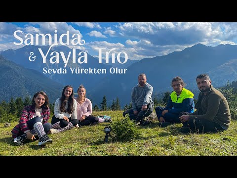 Samida & Yayla Trio - Sevda Yürekten Olur