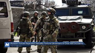 Russia's forces rape and sexually torture Ukrainians in over 400 incidents | Ukraine News | NewsRme