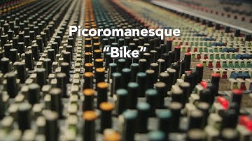 Picoromanesque - "Bike"