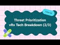Threat Prioritization // vRx Tech Breakdown (2/3)