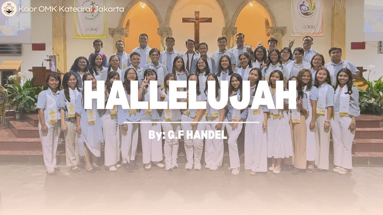 Hallelujah (G.F Handel) - Koor OMK Katedral Jakarta || Misa Paskah