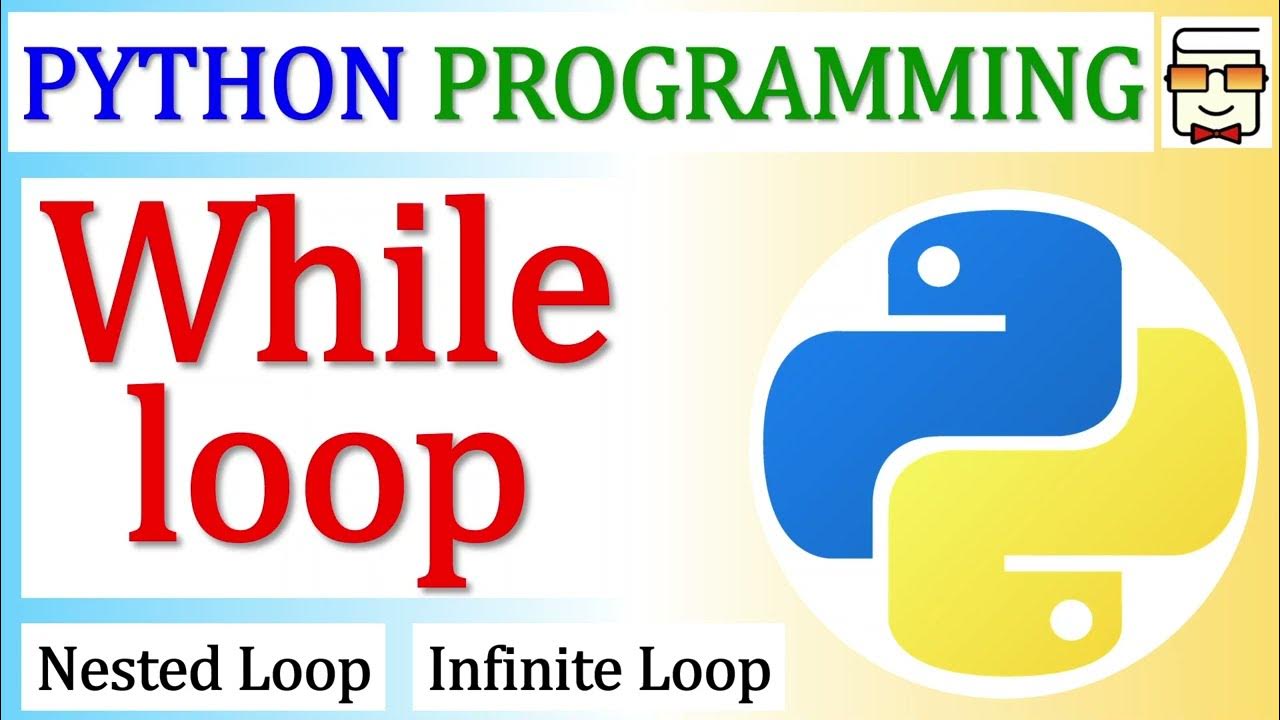 Python While Loop | While Else Clause | Nested While Loop | Infinite ...