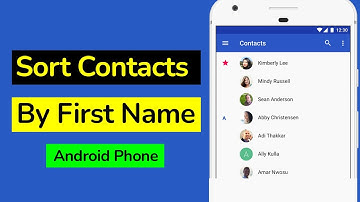How to Sort Contacts By First Name on Android Phone?