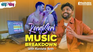 Rangisari Music Breakdown with Kanishk Seth | Kavita Seth | Mashable Todd-Fodd | EP08