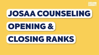 JOSAA Counselling - Opening & Closing Ranks