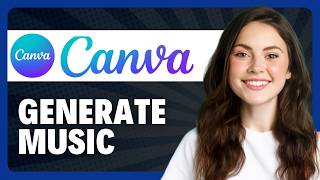 How to Generate Music for Design with Canva AI in 2026